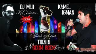 Kamel Igman DJ M.L.D  Thiziri Boom Boom Remix