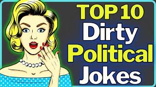 Dirty Political Jokes Top 10