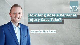 How long does a Personal Injury Case Take?