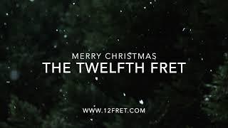 Merry Christmas from The Twelfth Fret