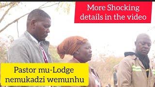 Patsor nemukadzi wemunhu mu Lodge More shocking details in the video