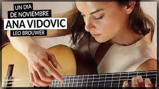 Ana Vidovic plays Un Dia de Noviembre by Leo Brouwer  Siccas Guitars