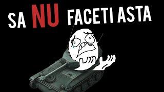 Sa nu faceti aceasta greseala  World of Tanks Romania calitate slabuta SORRY  