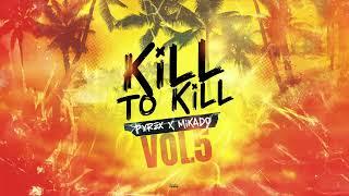 PYREX & MIKADO - KILL TO KILL VOL.5 2024