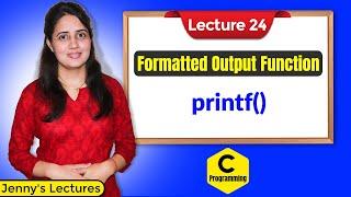 C_24 Formatted Output Functions in C Language  printf function in C  C Programming Tutorials