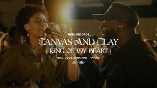 Canvas & Clay King of My Heart feat. DOE & Jonathan Traylor  Maverick City Music  TRIBL