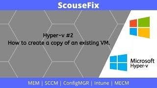 Hyper v #2 2022 - How to create a copy of an existing VM