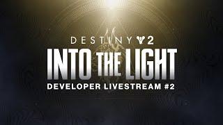 Destiny 2 Into the Light Developer Livestream #2