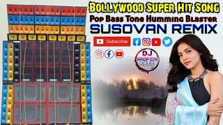 Bollywood Super Hit Songs Pop Bass Humming Blaster Mix SUSOVAN REMIX