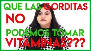 Que las #GORDITAS NO podemos tomar #Vitaminas? - Kenypop