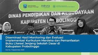 Diseminasi Hasil Monitoring dan Evaluasi Implementasi Kurikulum Merdeka di Kabupaten Probolinggo