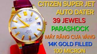 CITIZEN SUPER JET AUTO DATER 39 JEWELS PARAẤHOCK 14K GOLD FILLED DẦY 100 MICRON KIM KIẾM MÁY VÀNG