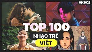 Top 100 Nhạc Trẻ Việt Nhiều Lượt Xem Nhất Youtube 092023  BXHAN