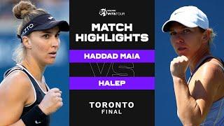 Beatriz Haddad Maia vs. Simona Halep  2022 Toronto Final  WTA Match Highlights