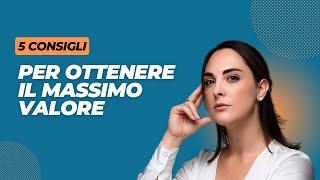 5 CONSIGLI UTILI per ottenere il MASSIMO valore dalla tua casa