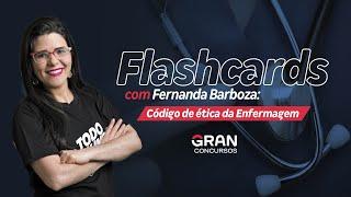 Flashcards com Fernanda Barboza Código de ética da Enfermagem