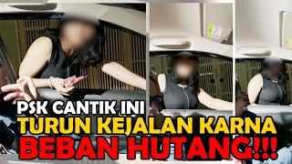 PSK CANTIK INI TURUN KEJALAN KARENA BEBAN HUTANG