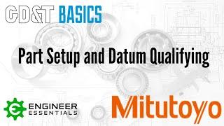 Part Setup and Datum Qualifying using a CMM