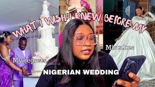 My Nigerian Wedding Day mistakes & Regrets  Wedding Planning Tips for Brides  Post Wedding Q & A