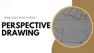 Perspective Drawing Past Paper Question 3 June 2022 GRADE 12 EGD