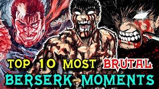 Top 10 Most Brutal Berserk Moments That Prove Guts is a Monster