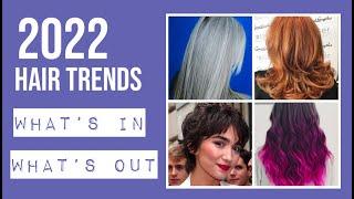 2022 Hair Trends - Whats In Whats Out