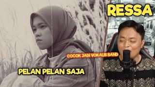 Ressa - Pelan Pelan Saja Cover  Reaction