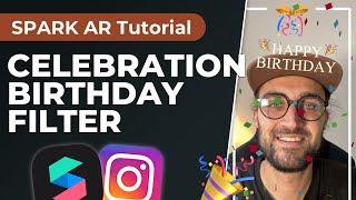 Celebration & Birthday Filter   Spark AR Studio Tutorial - Create your own Instagram Effect