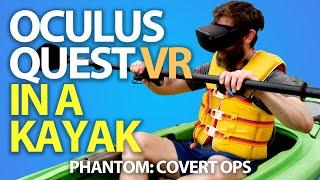 Phantom Covert Ops VR in a Real Kayak - Meta Quest - Adventure Brothers Extended Cut