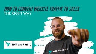 How to Convert Website Traffic to Sales...The Right Way