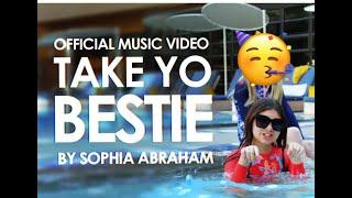 TAKE YO BESTIE OFFICIAL MUSIC VIDEO SOPHIA ABRAHAM  FARRAH & SOPHIA ABRAHAM