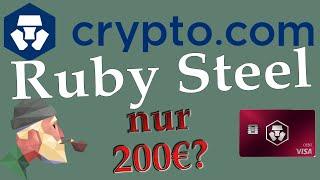 Crypto.com Ruby Steel Karte nur 200€?