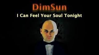 DimSun - I Can Feel Your Soul Tonight Official Audio