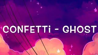 Confetti - Ghost Lyrics