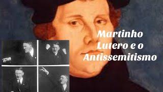 050 - Martinho Lutero e o Antissemitismo