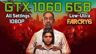 Far Cry 6  GTX 1060 6GB  LOW TO ULTRA SETTINGS  1080p