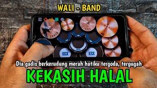 KEKASIH HALAL  WALI BAND  REAL DRUM COVER  Berasa lagi konser 