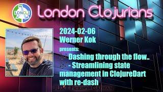 Dashing through the flow - Streamlining state management in ClojureDart with re-dash by Werner Kok