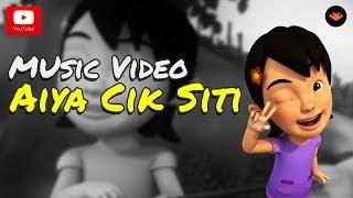 Upin & Ipin - Aiya Cik Siti Music Video