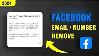 You cant make this change at the moment  Facebook email number remove problem 2024