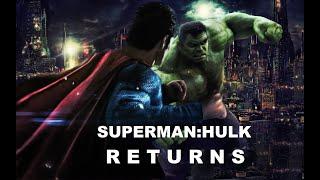 SupermanHulkReturns Movie 60mins Re upload from 2021 with Cliffhanger Ending