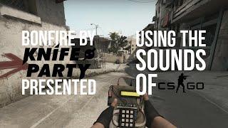 Bonfire - Knife Party CSGO GUN SYNC