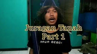 Komedi lucu ll Juragan Tanah #Part1 ll Rawabebek