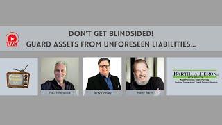 Guard Assets From Unforeseen Liabilities…