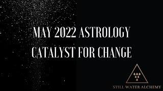 The Astrology of May 2022 Catalysts Creating a Mercury Retrograde for the History Books