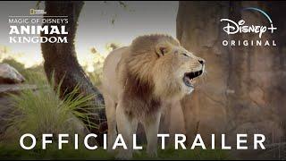 Magic of Disney’s Animal Kingdom  Official Trailer  Disney+
