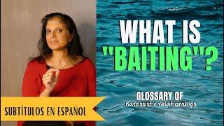 What is baiting? Glossary of Narcissistic Relationships