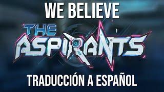 We Believe - Mobile Legends  The Aspirants  Traducción a Español