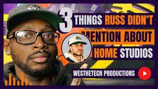 3 THINGS RUSS DIDNT MENTION ABOUT BUILDING HOME STUDIOS  MUSIC INDUSTRY TIPS