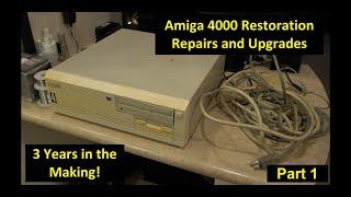Amiga 4000 Restoration Video - 3 years in the making Part 1